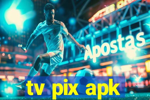 tv pix apk