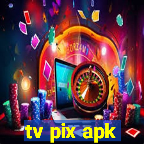 tv pix apk