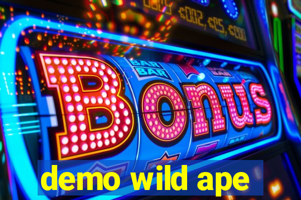 demo wild ape