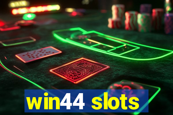 win44 slots