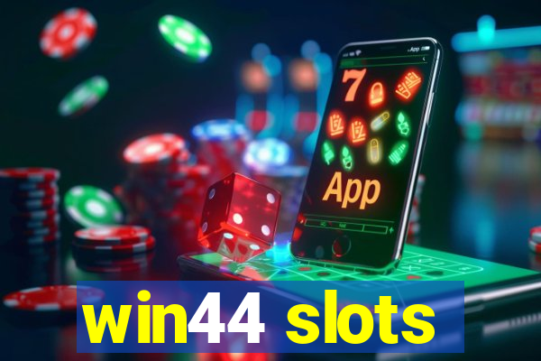 win44 slots