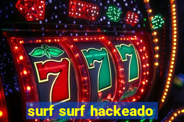 surf surf hackeado