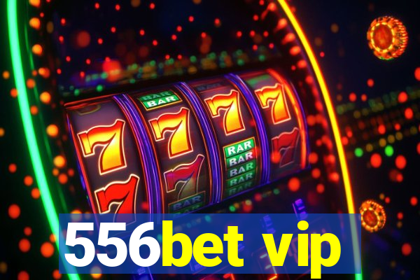 556bet vip