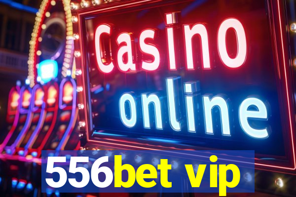 556bet vip