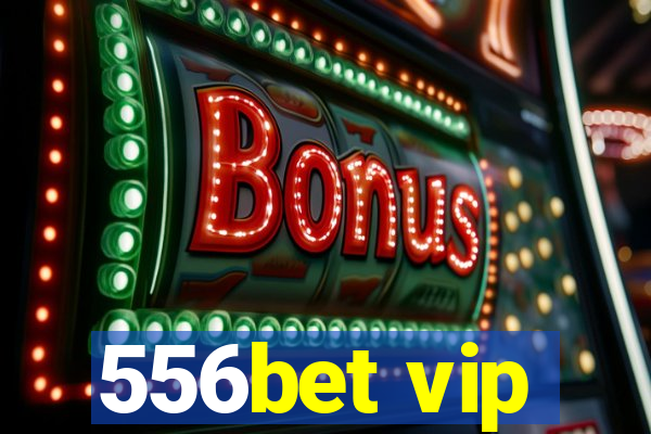 556bet vip