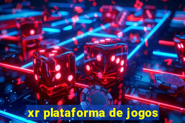 xr plataforma de jogos