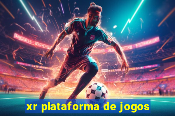 xr plataforma de jogos