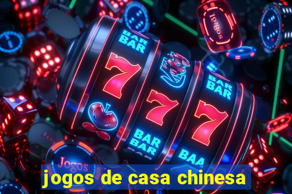 jogos de casa chinesa