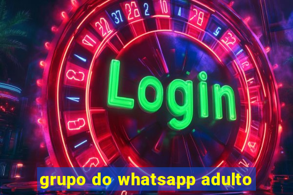 grupo do whatsapp adulto