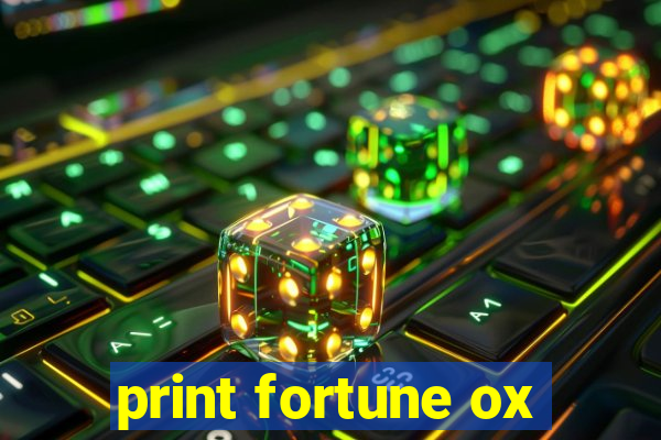 print fortune ox