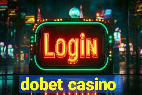 dobet casino