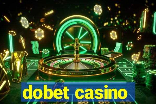 dobet casino