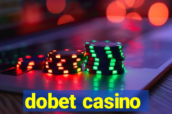 dobet casino