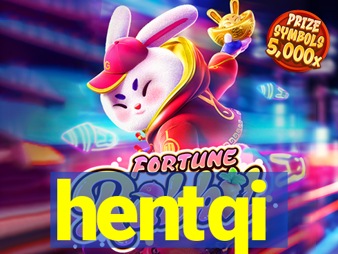 hentqi