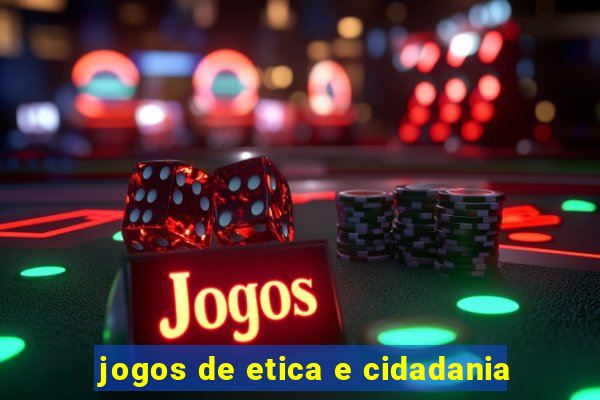 jogos de etica e cidadania