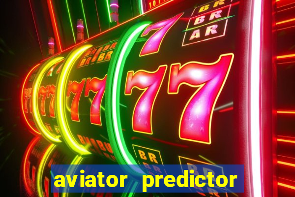 aviator predictor v4.0 download