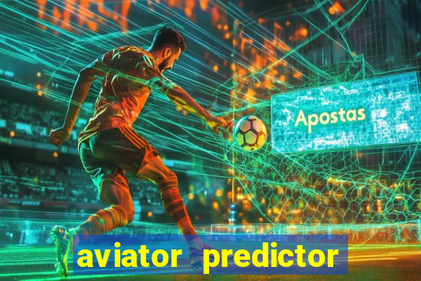 aviator predictor v4.0 download