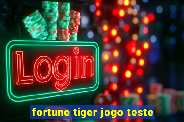 fortune tiger jogo teste