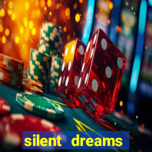 silent dreams reclame aqui