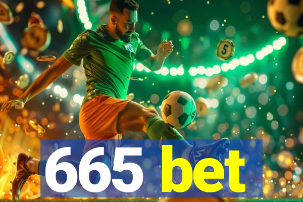 665 bet