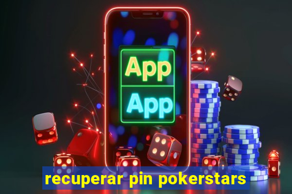 recuperar pin pokerstars