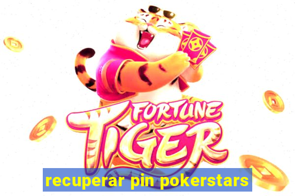 recuperar pin pokerstars