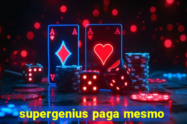 supergenius paga mesmo