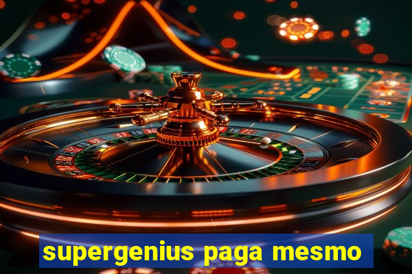 supergenius paga mesmo