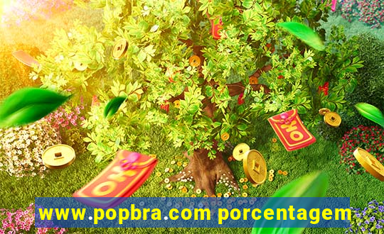 www.popbra.com porcentagem