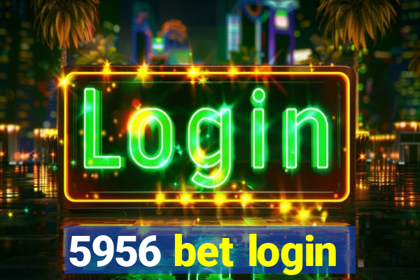 5956 bet login