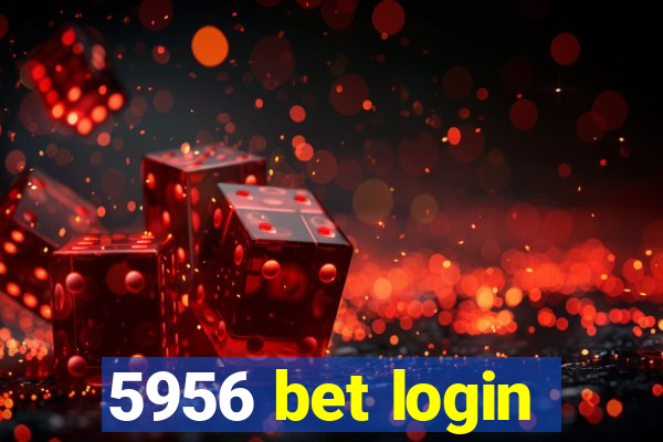 5956 bet login