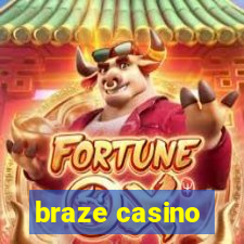 braze casino