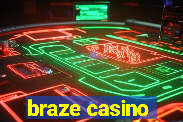 braze casino