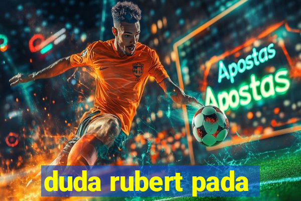 duda rubert pada