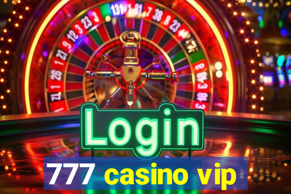 777 casino vip