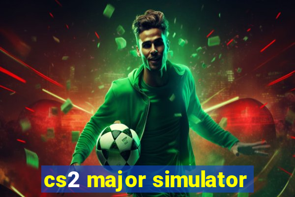 cs2 major simulator