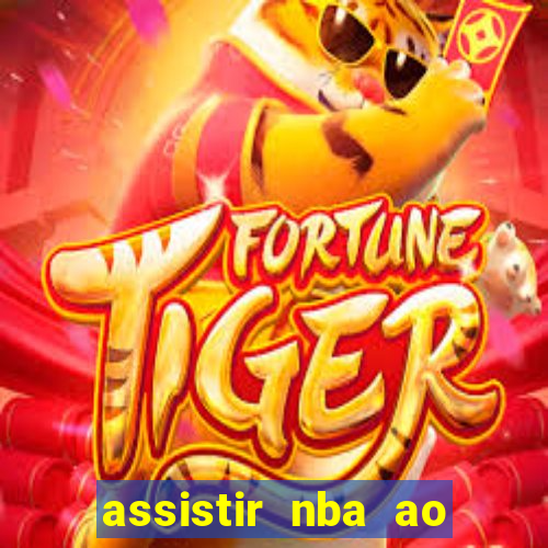 assistir nba ao vivo multicanais