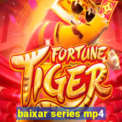 baixar series mp4