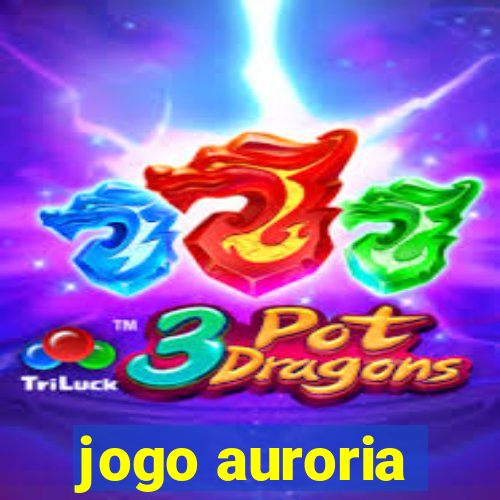 jogo auroria