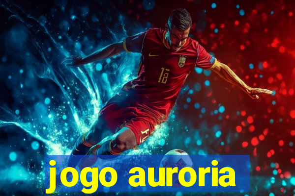 jogo auroria