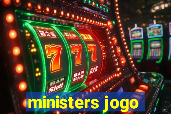 ministers jogo