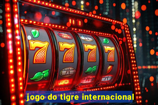 jogo do tigre internacional