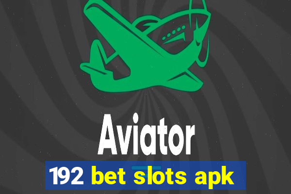 192 bet slots apk