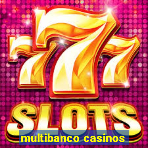 multibanco casinos