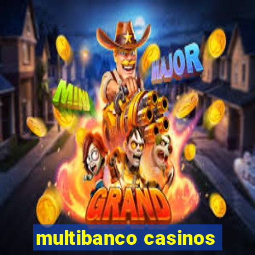 multibanco casinos