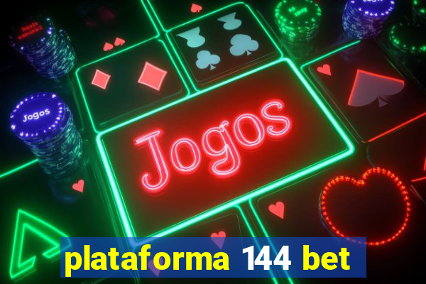 plataforma 144 bet