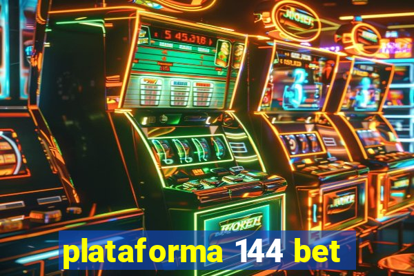 plataforma 144 bet