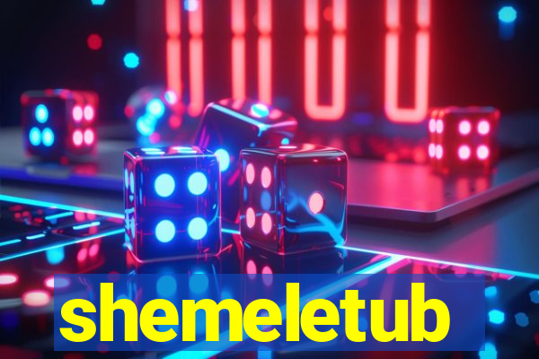 shemeletub