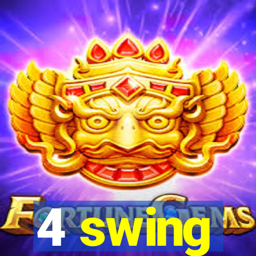 4 swing