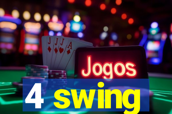 4 swing